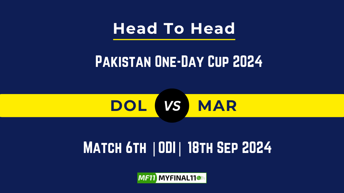 DOL vs MAR Player Battle, Head to Head Team Stats, Team Record - Pakistan One-Day Cup 2024