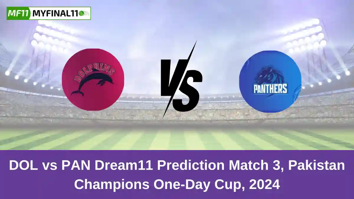 DOL vs PAN Dream11 Prediction Match 3, Pakistan Champions One-Day Cup, 2024