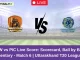 DW vs PIC Live Score: Scorecard, Ball by Ball Commentary - Match 6, Uttarakhand T20 League 2024