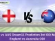 ENG vs AUS Dream11 Prediction 3rd ODI Match, England vs Australia ODI