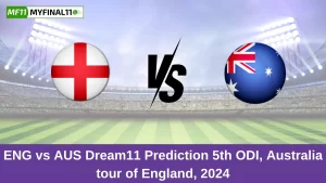 ENG vs AUS Dream11 Prediction 5th ODI, Australia tour of England, 2024