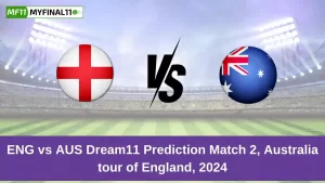 ENG vs AUS Dream11 Prediction Match 2, Australia tour of England, 2024