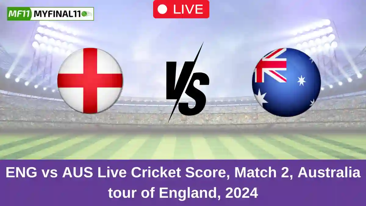 ENG vs AUS Live Cricket Score, Match 2, Australia tour of England, 2024