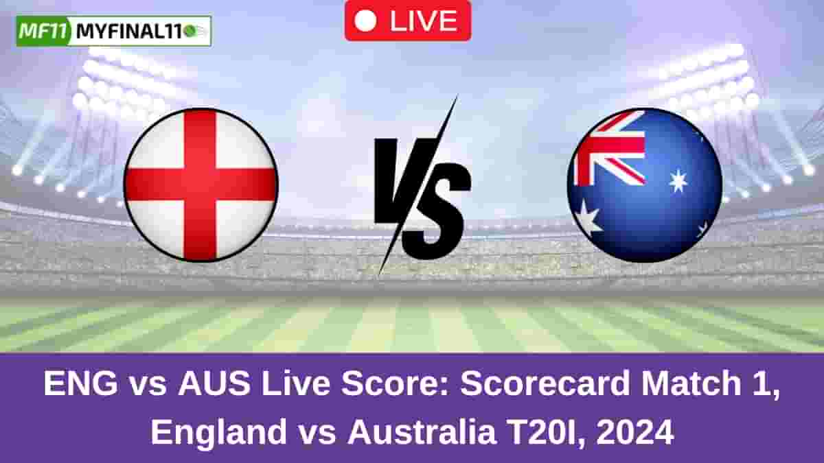 ENG vs AUS Live Score Scorecard Match 1, England vs Australia T20I, 2024 (1)