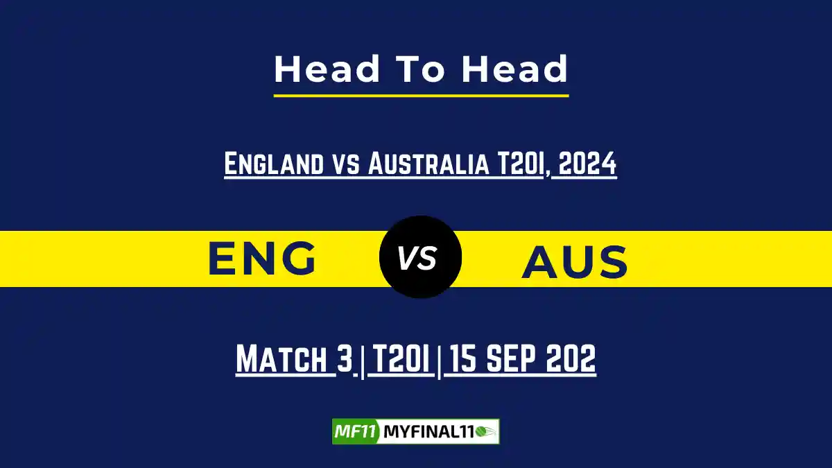 ENG vs AUS Player Battle, Head to Head Team Stats, Team Record - Ireland Inter-Provincial One-Day Cup 2024