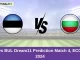 EST vs BUL Dream11 Prediction Match 4, ECC T10, 2024