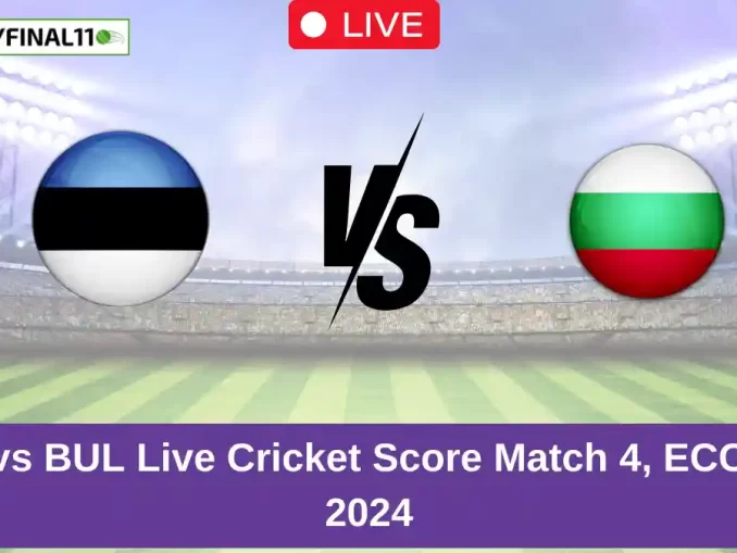 EST vs BUL Live Cricket Score Match 4, ECC T10, 2024