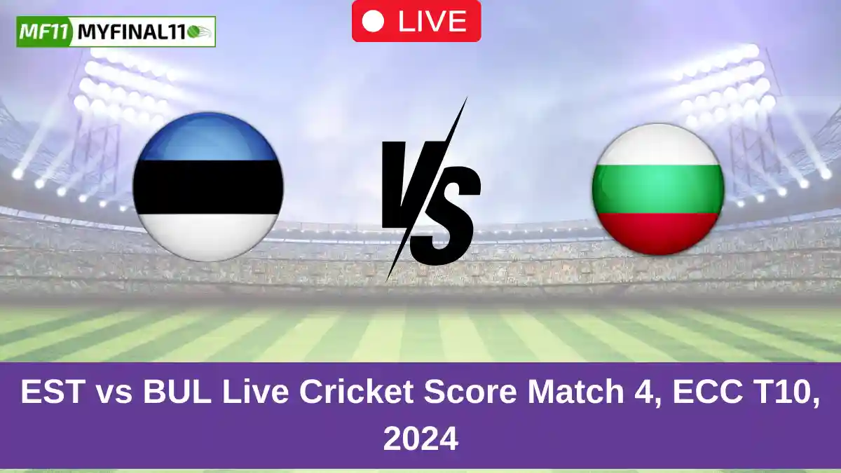 EST vs BUL Live Cricket Score Match 4, ECC T10, 2024