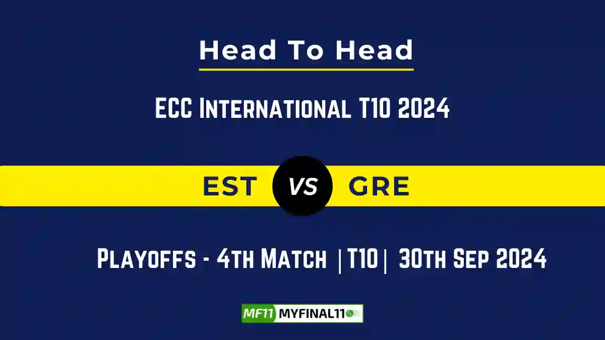 EST vs GRE Player Battle, Head to Head Team Stats, Team Record - ECC International T10 2024