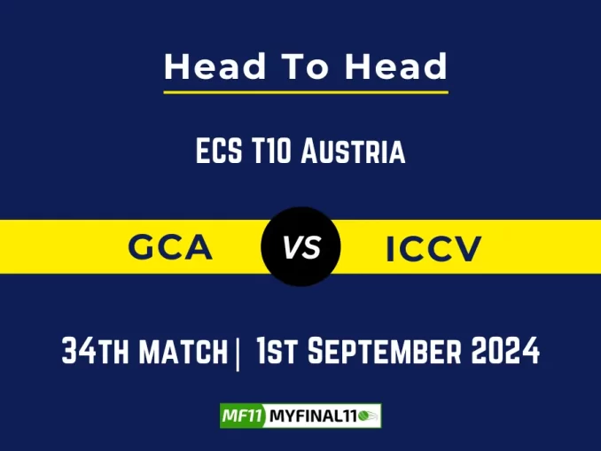 GCA vs ICCV Player Battle, Head to Head Team Stats, Player Record: ECS T10 Austria - Match 34