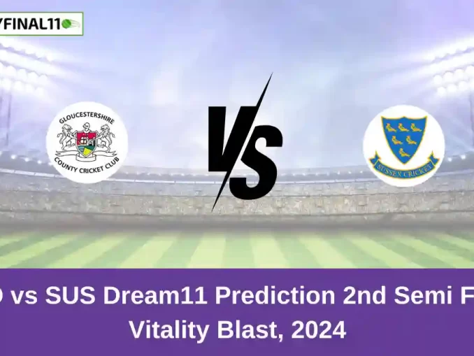 GLO vs SUS Dream11 Prediction 2nd Semi Final, English T20 Blast