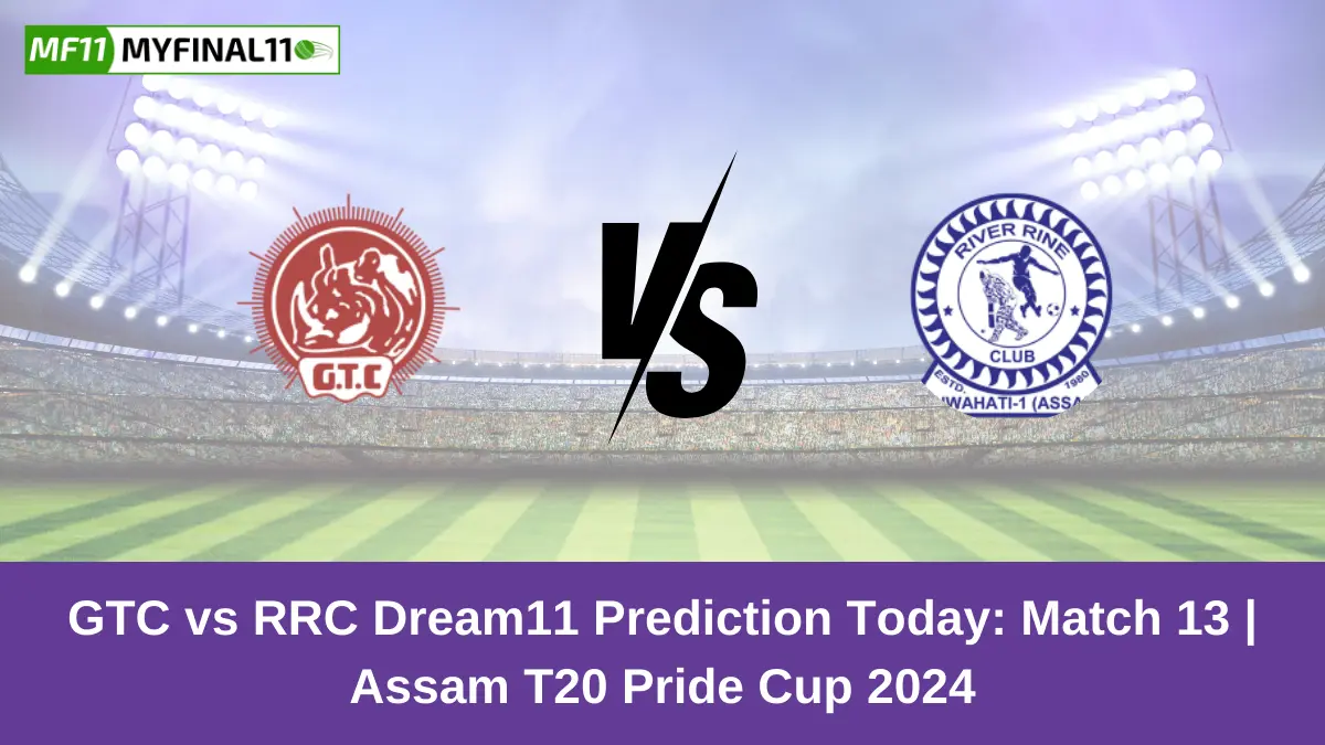 GTC vs RRC Dream11 Prediction Today Match 13 Assam T20 Pride Cup 2024