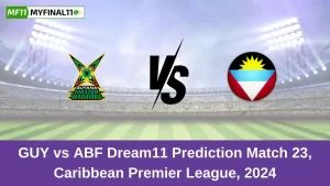 GUY vs ABF Dream11 Prediction Today: Match 23 Pitch Report, and Key Player | Republic Bank CPL T20 2024