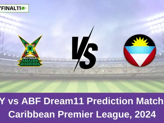 GUY vs ABF Dream11 Prediction Match 23, Caribbean Premier League, 2024