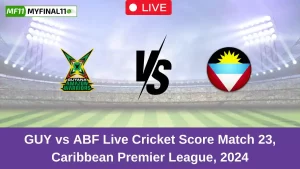 GUY vs ABF Live Score: Scorecard, Ball by Ball Commentary – Match 23, Republic Bank CPL T20 2024