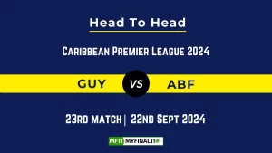 GUY vs ABF Player Battle, Head to Head Team Stats, Team Record – Caribbean Premier League 2024