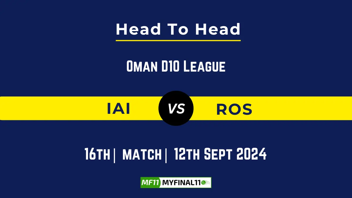 IAI vs ROS Player Battle, Head to Head Team Stats, Player Record: Oman D10 League- Match 16