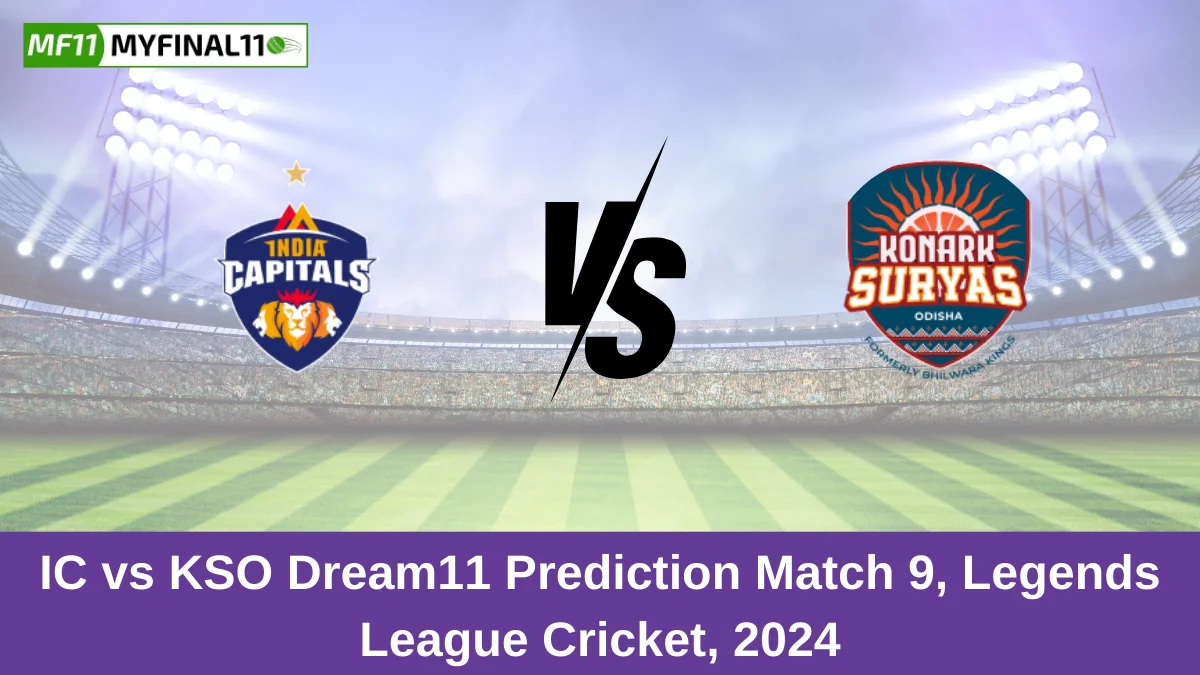 IC vs KSO Dream11 Prediction Match 9, Legends League Cricket, 2024