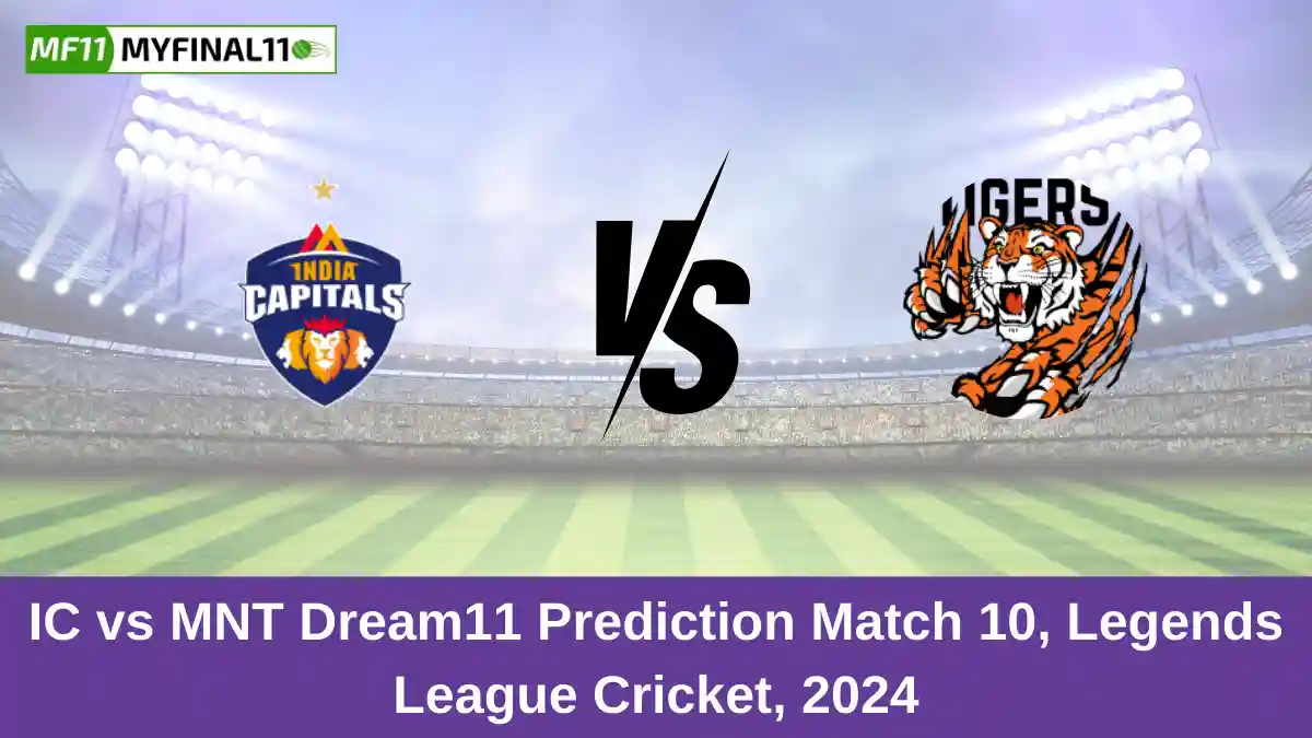 IC vs MNT Dream11 Prediction Match 10, Legends League Cricket, 2024