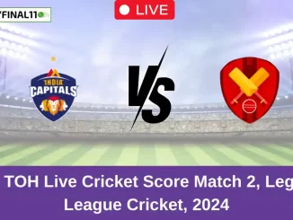 IC vs TOH Live Cricket Score Match 2, Legends League Cricket, 2024