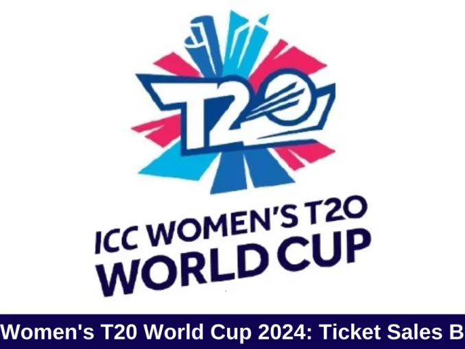 ICC Women's T20 World Cup 2024: Tickets on Sale, Free Entry for Kids, and Exciting Matchups Await!