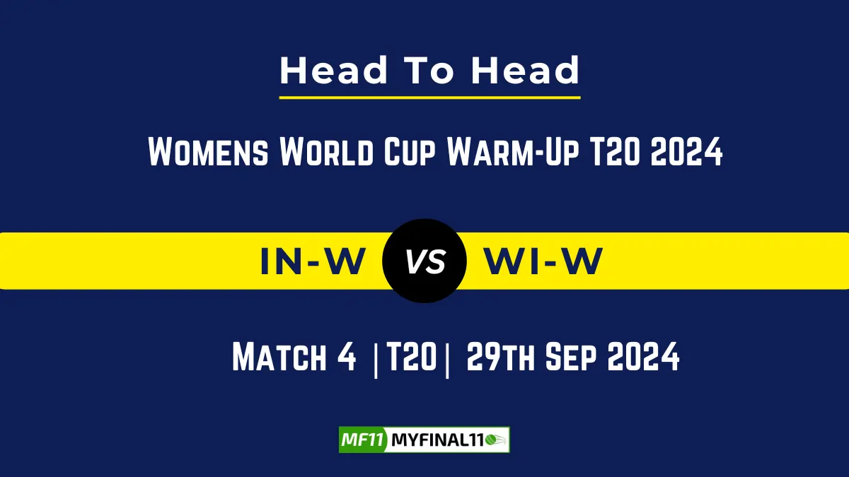 IN-W vs WI-W Player Battle, Head to Head Team Stats, Team Record - Womens World Cup Warm-Up T20 2024