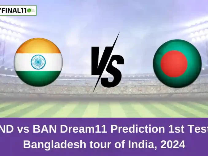 IND vs BAN Dream11 Prediction 1st Test, Bangladesh tour of India, 2024