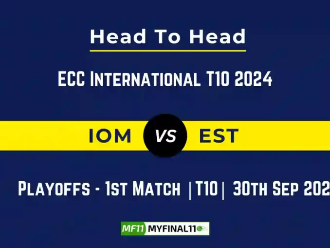 IOM vs EST Player Battle, Head to Head Team Stats, Team Record - ECC International T10 2024