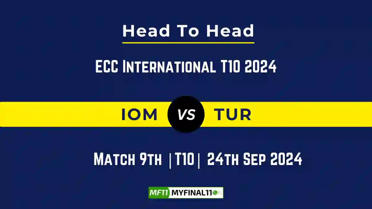 IOM vs TUR Player Battle, Head to Head Team Stats, Team Record - ECC International T10 2024