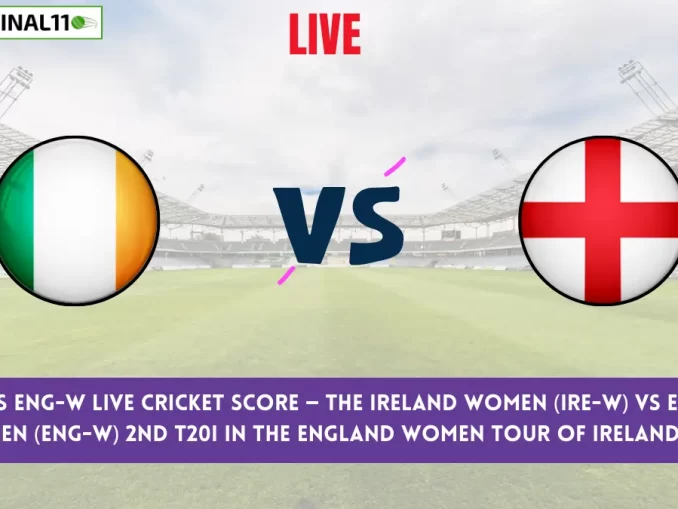 IRE-W vs ENG-W Live Cricket Score — The Ireland Women (IRE-W) vs England Women (ENG-W) 2nd T20I in the England Women tour of Ireland 2024