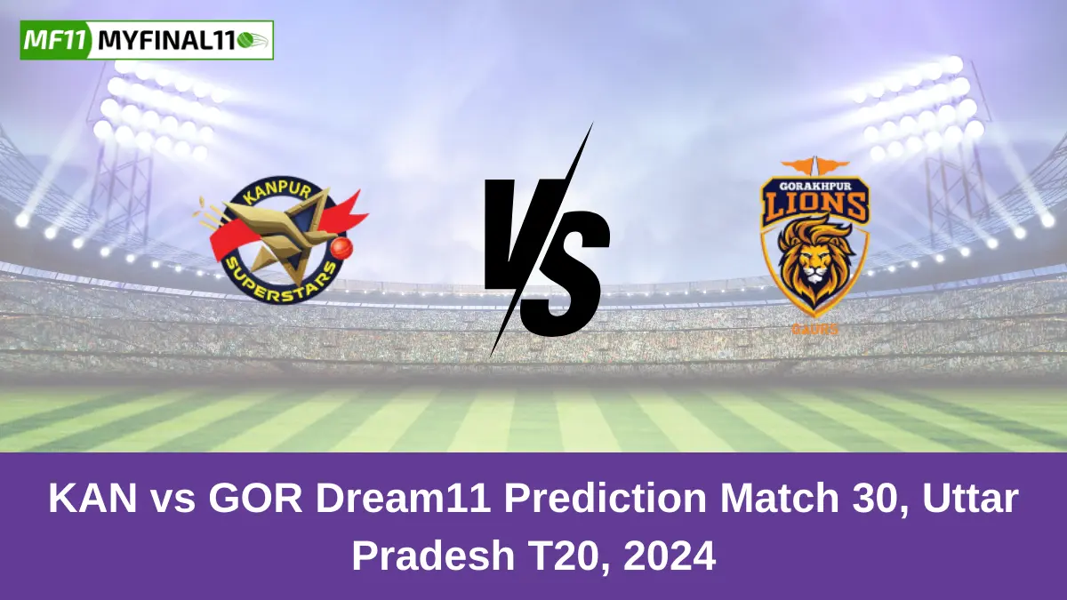 KAN vs GOR Dream11 Prediction Match 30, Uttar Pradesh T20, 2024