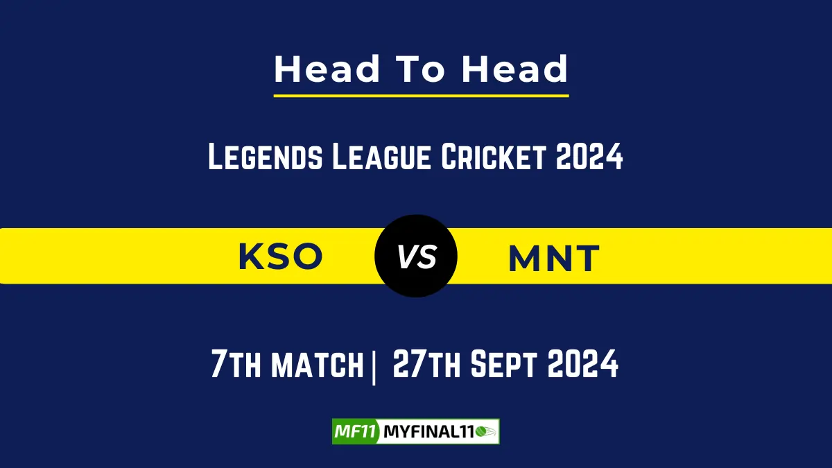 KSO vs MNT Player Battle, Head to Head Team Stats, Team Record - Legends League Cricket 2024