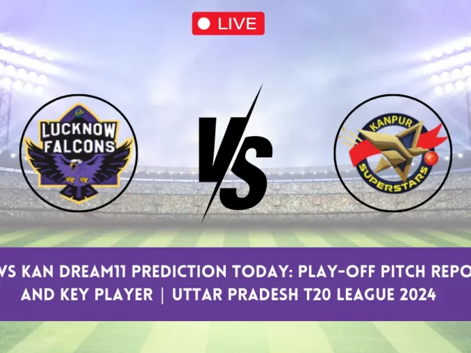 LCK vs KAN Live Score: Scorecard, Ball by Ball Commentary - Play-Off, Uttar Pradesh T20 League 2024