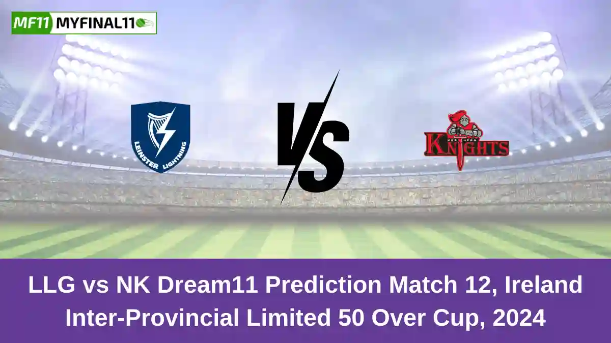 LLG vs NK Dream11 Prediction Match 12, Ireland Inter-Provincial Limited 50 Over Cup, 2024 (1)