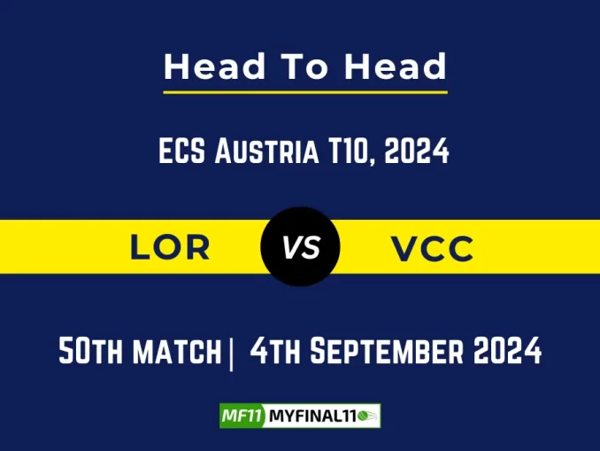 LOR vs VCC Player Battle, Head to Head Team Stats, Player Record: ECS T10 Austria - Match 50