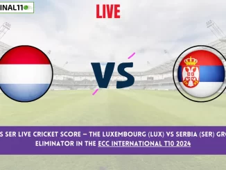 LUX vs SER Live Cricket Score — The Luxembourg (LUX) vs Serbia (SER) Group 2 Eliminator in the ECC International T10 2024