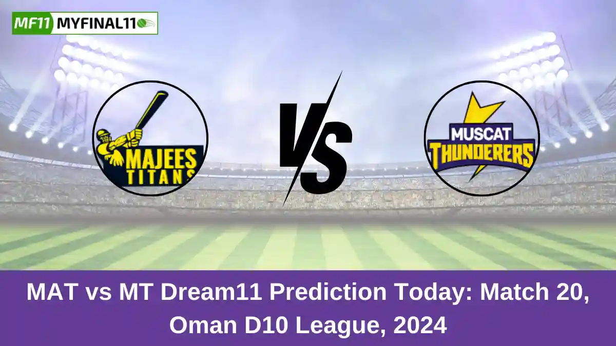 MAT vs MT Dream11 Prediction Today Match 20, Oman D10 League, 2024