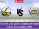 MAT vs MT Live Score Scorecard Match 20, Oman D10 League, 2024