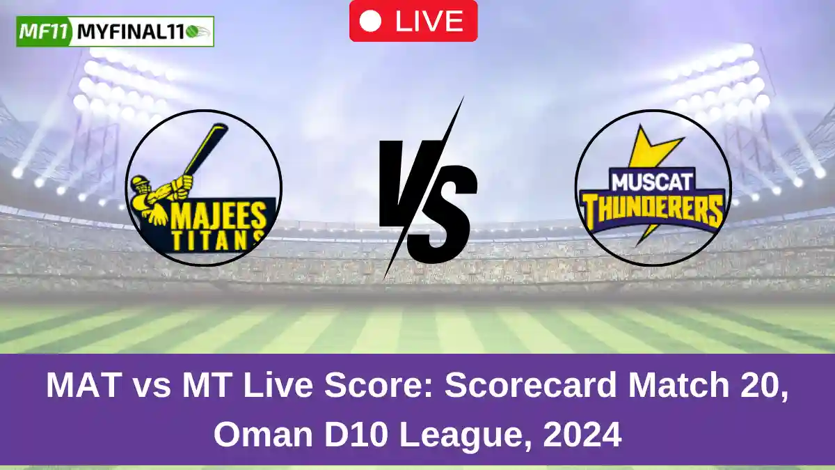 MAT vs MT Live Score Scorecard Match 20, Oman D10 League, 2024