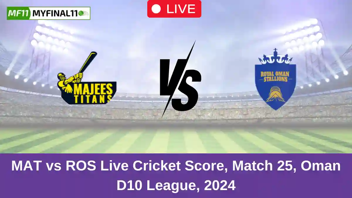 MAT vs ROS Live Cricket Score, Match 25, Oman D10 League, 2024