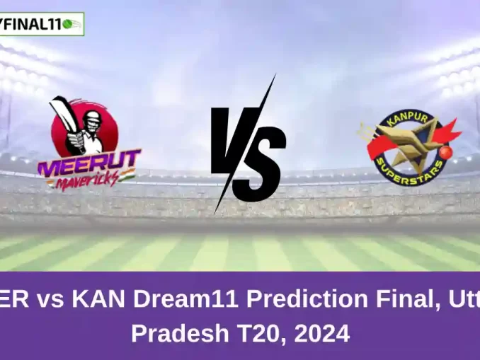 MER vs KAN Dream11 Prediction Final, Uttar Pradesh T20, 2024