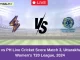 MT vs PH Live Cricket Score Match 3, Uttarakhand Women's T20 League, 2024 (1)