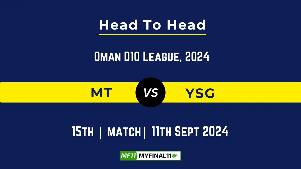 MT vs YSG Player Battle, Head to Head Team Stats, Player Record: Oman D10 League- Match 15