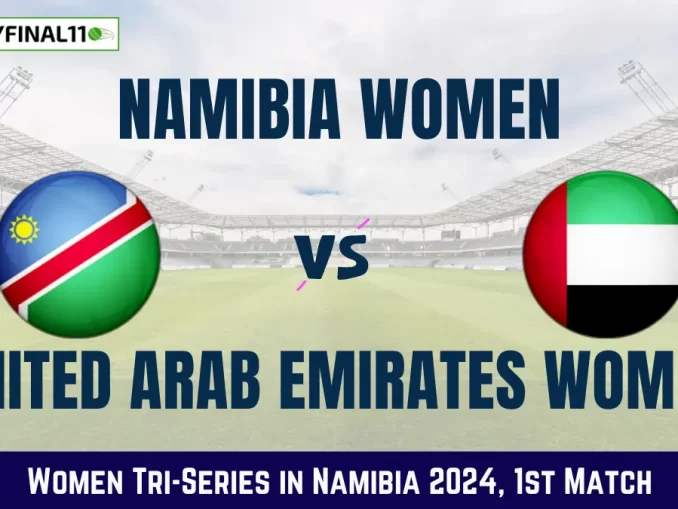 NAM-W vs UAE-W Dream11 Match Details,Women Tri-Series in Namibia