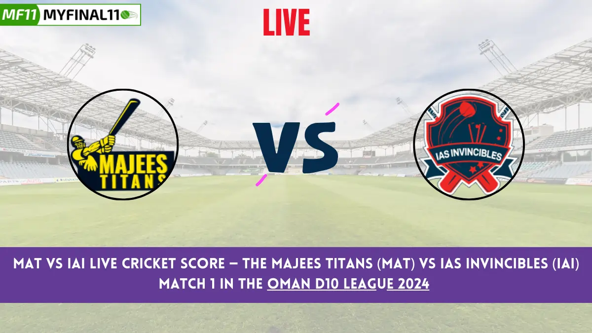 MAT vs IAI Live Cricket Score — The Majees Titans (MAT) vs IAS Invincibles (IAI) Match 1 in the Oman D10 League 2024