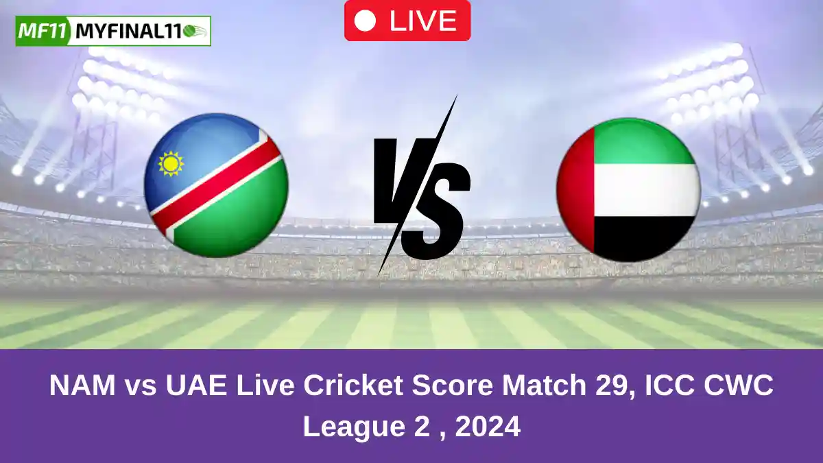 NAM vs UAE Live Cricket Score Match 29, ICC CWC League 2 , 2024