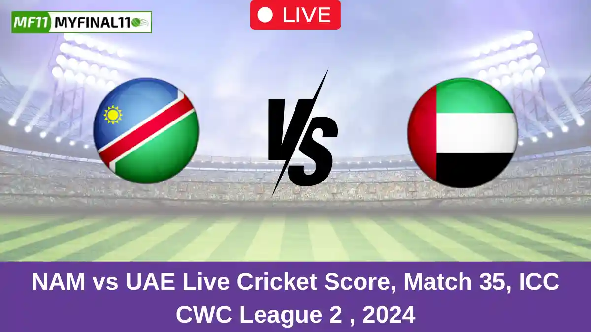 NAM vs UAE Live Cricket Score, Match 35, ICC CWC League 2 , 2024