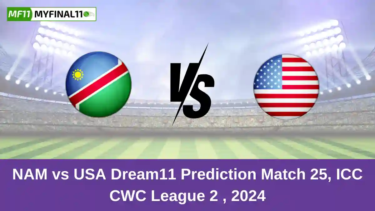 NAM vs USA Dream11 Prediction Match 25, ICC CWC League 2 , 2024