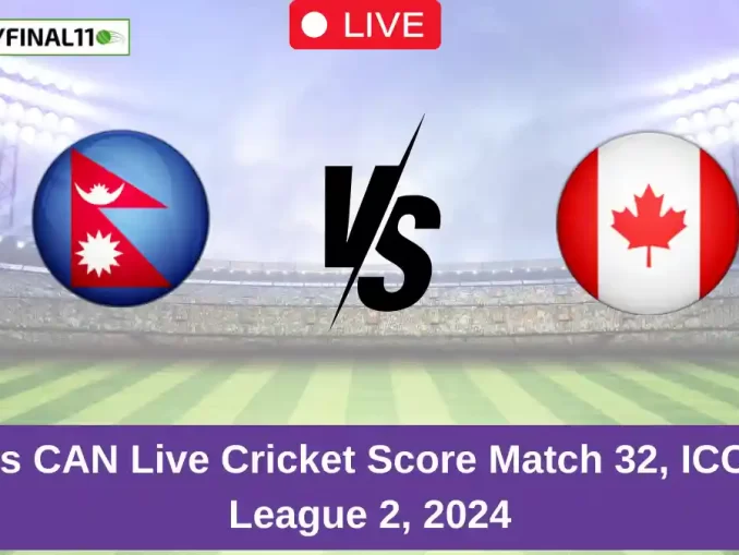 NEP vs CAN Live Cricket Score Match 32, ICC CWC League 2, 2024