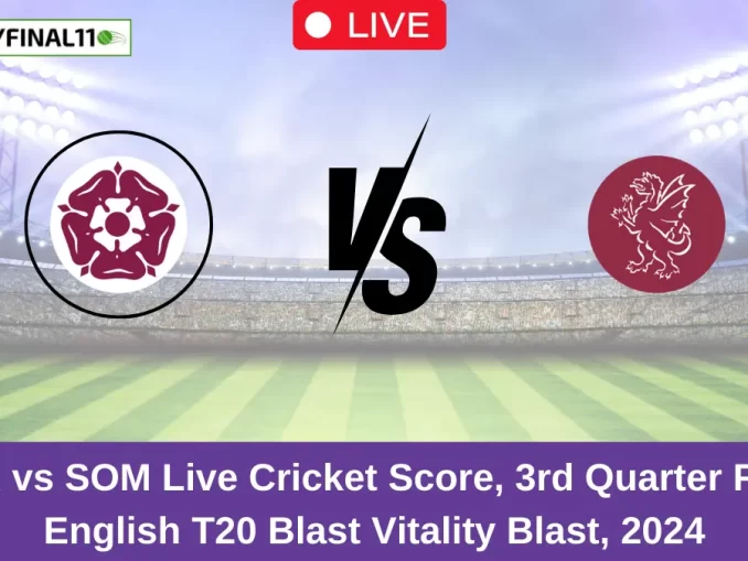 NOR vs SOM Live Cricket Score, 3rd Quarter Final, English T20 Blast Vitality Blast, 2024